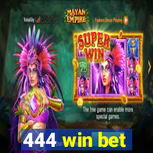 444 win bet